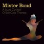 Mister Bond - A Jazzy Cocktail Of Ice Cold Themes