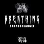 BREATHING (feat. Angel) [Explicit]