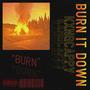 BURN IT DOWN! (Explicit)