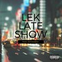 Lek Late Show