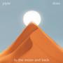 To The Moon And Back