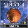 Astral Meditation - Mars Binaural 3d I-Dose (1h Real Planet Frequency for Healing Astral Meditation)