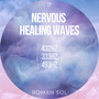 Nervous Healing Waves (432hz 333hz 493hz)