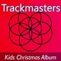 Trackmasters: Kids Christmas Album
