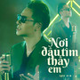 Nơi Đâu Tìm Thấy Em (Remix)