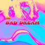 Bad Dream