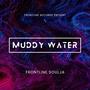 Muddy Water (Explicit)