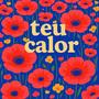 TEU CALOR