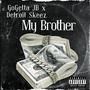 My Brother (feat. Detroit Skeez) [Remix] [Explicit]