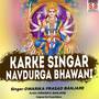 Karke Singar Navdurga Bhawani