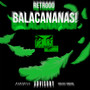 Balacananas! (Explicit)