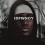 IDFWNOY (Explicit)