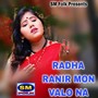 RADHA RANIR MON VALO NA