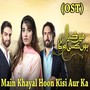 Main Khayal Hoon Kisi Aur Ka (From 