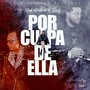 Por Culpa del Ella (feat. Chevez) [Explicit]