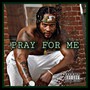 Pray for Me (Explicit)