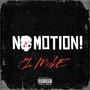 No Motion! (Explicit)