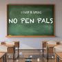 No Pen Pals (Explicit)