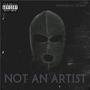 Not an Artist (feat. CG Kece) [Explicit]