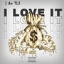 I love it (feat. Triple Kross Kado) [Explicit]