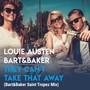 They Can't Take That Away (Bart & Baker Saint-Tropez Mix)