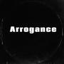 Arrogance (feat. Nerv, Awaken I Am & Nevertel) [Explicit]