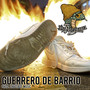 Guerrero de Barrio (Explicit)