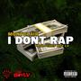 I Don't Rap (Explicit)