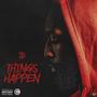 Things Happen (Explicit)