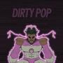 DIRTY POP (Explicit)