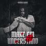 Make Em Understand (Explicit)