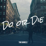 Do or Die (Explicit)