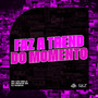 Faz a Trend do Momento (Explicit)
