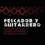 Pescador y Guitarrero (feat. Franco Luciani & Ariel Argañaraz)