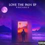 Love The Pain EP (Explicit)