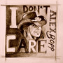 I Don't Care (Explicit)