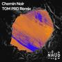 Chemin Noir (feat. Naud) [Remix] [Explicit]