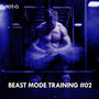 Beast Mode Training, Vol. 02