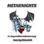 MetaKnights (feat. Boycott Blues & Buttaraspy)