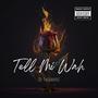 Tell Mi Wah (Explicit)