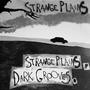 Strange Plains, Dark Grooves