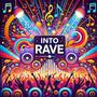 INTO RAVE