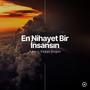 En Nihayet Bir İnsansın (feat. Hasan Genç & Oğuzhan Değirmenci)