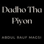 Dadho Tha Piyon