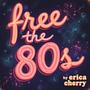 Free the 80s (Explicit)