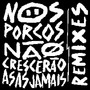 Nos Porcos Não Crescerão Asas Jamais (Remixes)