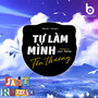 Tự Làm Mình Tổn Thương (Remix)