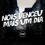 Nois Venceu Mais um Dia (Explicit)