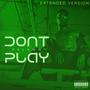 Don't Play (Extended Version) [Explicit]