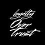 Loyalty Over Trust (Explicit)